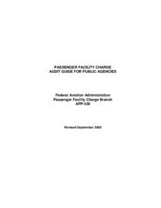 PASSENGER FACILITY CHARGE AUDIT GUIDE FOR PUBLIC AGENCIES Federal Aviation Administration Passenger Facility Charge Branch APP-530
