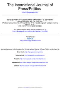 The International Journal of Press/Politics http://hij.sagepub.com Japan’s Political Tsunami: What’s Media Got to Do with It? Duncan McCargo and Lee Hyon-Suk