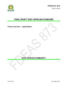 FDEAS 873: 2016 ICSFINAL DRAFT EAST AFRICAN STANDARD  Frozen tuna loins — Specification