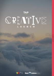 JANEIRO DEPREÂMBULO A TAP Portugal e a Startup Lisboa, promovem o concurso de ideias TAP Creative Launch – Making ideas fly, doravante designado por TAP Creative Launch ou concurso de ideias. O TAP Creative La
