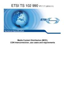 TS[removed]V1[removed]Media Content Distribution (MCD); CDN Interconnection, use cases and requirements