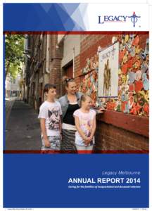 Legacy Melbourne  ANNUAL REPORT 2014 Caring for the families of incapacitated and deceased veterans