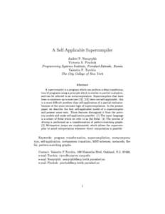 A Self-Applicable Supercompiler Andrei P. Nemytykh Victoria A. Pinchuk Programming Systems Institute, Pereslavl-Zalesski, Russia Valentin F. Turchin The City College of New York