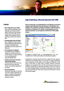 Salg & Marketing i Microsoft Dynamics NAV 2009 FORDELE Opnå succesrige salgs- og marketingaktiviteter med velkendte og innovative værktøjer. Salg & Marketing i Microsoft Dynamics® NAV 2009 giver med-