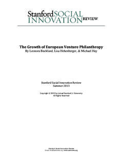 The Growth of European Venture Philanthropy By Leonora Buckland, Lisa Hehenberger, & Michael Hay Stanford Social Innovation Review Summer 2013 Copyright  2013 by Leland Stanford Jr. University