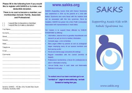 Please fill in the following form if you would like to register with SAKKS or to make a tax deductible donation. There is no cost to become a member; our memberships include: Family, Associate and Professional.