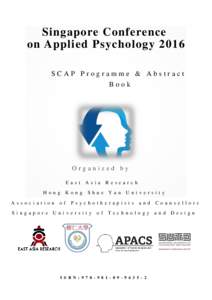 Singapore Conference on Applied Psychology 2016 SCAP Programme & Abstract Book  Organized by