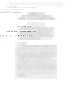 Appears in Proceedings of the 17th International Conference on Inductive Logic Programming (ILP). Corvallis, Oregon, USA. June, 2007. Combining Clauses with Various Precisions and Recalls to Produce Accurate Probabilisti
