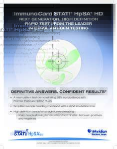 ImmunoCard STAT!® HpSA® HD NEXT GENERATION, HIGH DEFINITION RAPID TEST FROM THE LEADER IN STOOL ANTIGEN TESTING  DEFINITIVE ANSWERS, CONFIDENT RESULTS®