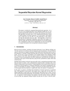 Sequential Bayesian Kernel Regression  Jaco Vermaak, Simon J. Godsill, Arnaud Doucet Cambridge University Engineering Department Cambridge, CB2 1PZ, U.K. {jv211, sjg, ad2}@eng.cam.ac.uk