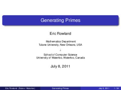 Generating Primes Eric Rowland Mathematics Department Tulane University, New Orleans, USA ↓ School of Computer Science