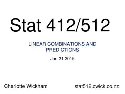 StatLINEAR COMBINATIONS AND PREDICTIONS JanCharlotte Wickham
