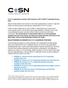 K-12 IT Leadership by Gender: Brief Analysis of 2014 CoSN IT Leadership Survey Data Recent media attention has focused on the under-representation of women in high-tech fields and raised questions about gender representa