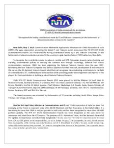 CMAI Association of India announced the prestigious 7th NTA ICT World Communication Awards ~ Recognized the lasting contributions made by IT and Telecom Companies for the betterment of telecommunication services in the C