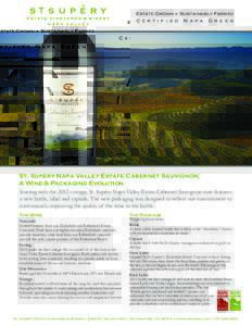 Estate Grown + Sustainably Farmed Certified Napa Green St. Supéry Napa Valley Estate Cabernet Sauvignon: A Wine & Packaging Evolution Starting with the 2012 vintage, St. Supéry Napa Valley Estate Cabernet Sauvignon now