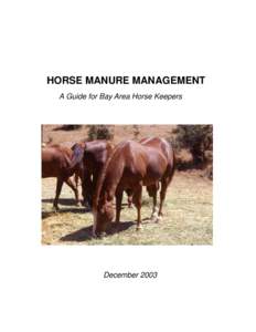 HORSE MANURE MANAGEMENT A Guide for Bay Area Horse Keepers December 2003  Purpose of this Guide