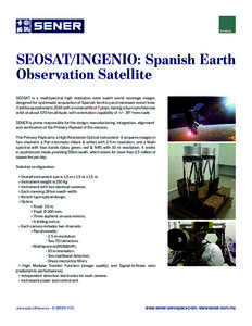 SEOSAT/INGENIO: Spanish Earth Observation Satellite SEOSAT is a multispectral high resolution wide swath world coverage imager, designed for systematic acquisition of Spanish territory and minimum revisit time. It will b