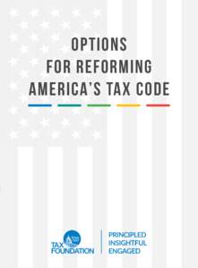 OPTIONS FOR REFORMING AMERICA’S TAX CODE Options For Reforming
