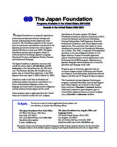 The Japan Foundation Programs Available in the United StatesAwards in the United StatesThe Japan Foundation is a nonprofit organization promoting international cultural exchange and