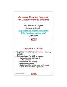 Advanced Program Analyses for Object-oriented Systems Dr. Barbara G. Ryder Rutgers University http://www.cs.rutgers.edu/~ryder http://prolangs.rutgers.edu/