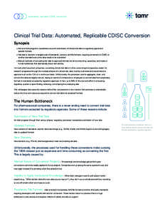 automated, replicable CDISC conversion  Clinical Trial Data: Automated, Replicable CDISC Conversion Synopsis + IND and NDA programs necessitate recurrent submission of clinical trial data to regulatory agencies in specif