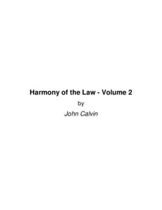 Harmony of the Law - Volume 2 by John Calvin  About Harmony of the Law - Volume 2 by John Calvin