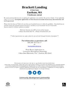 Brackett Landing 6 Dory Lane Eastham, MA 1 bedroom rental Be sure to read the directions for completing the application very carefully! Do not leave blanks. If not applicable,