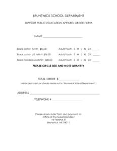 BRUNSWICK SCHOOL DEPARTMENT SUPPORT PUBLIC EDUCATION APPAREL ORDER FORM NAME  Black cotton t-shirt - $10.00