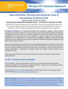 Solar Workshop: Planning and Zoning for Solar & Introduction to Shared Solar August 25, 2016, 9:00 am to 11:00 am Central Library of Rochester and Monroe CountySouth Ave, Rochester, NYNYSERDA’s PV Trainer