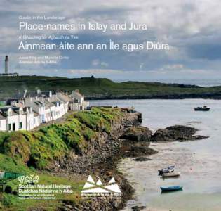Gaelic in the Landscape  Place-names in Islay and Jura A’ Ghàidhlig air Aghaidh na Tìre  Ainmean-àite ann an Ìle agus Diùra