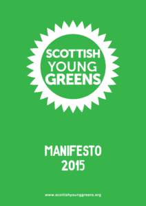 MANIFESTO 2015 www.scottishyounggreens.org SYG Manifesto 2015 | 1  INTRODUCTION