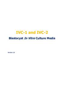 IVC-1 and IVC-2 Blastocyst In Vitro Culture Media Version 1.0  Components of culture media