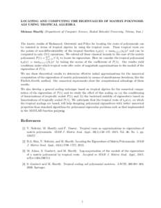 LOCATING AND COMPUTING THE EIGENVALUES OF MATRIX POLYNOMIALS USING TROPICAL ALGEBRA Meisam Sharify (Department of Computer Science, Shahid Beheshti University, Tehran, Iran.) The known results of Hadamard, Ostrowski and 