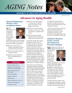 Aging Notes University of Wisconsin Institute on Aging SPRING 2007 Advances in Aging Health Hormone Replacement