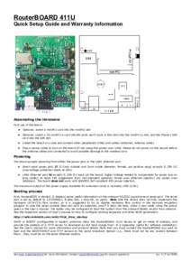 RouterBOARD 411U Quick Setup Guide and Warranty Information Assembling the Hardware First use of the board: