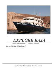 EXPLORE BAJA “The World’s Aquarium” - Jacques Cousteau’s Rocio del Mar Liveaboard  Sea of Cortez ∙ Explore Baja ∙ Socorro Islands