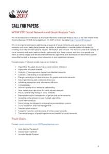    Call for papers WWW 2017 Social Networks and Graph Analysis Track We invite research contributions to the Social Networks and Graph Analysis track at the 26th World Wide Web Conference (WWW), to be held April 3-7, 20