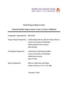 Final Progress Report of the National Quality Improvement Center on Early Childhood Cooperative Agreement No: 90CA1763 Progress Report Prepared by: Charlyn Harper Browne, QIC-EC Project Director Center for the Study of S