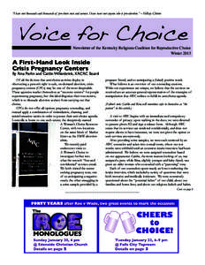 Voice for Choice  “I have met thousands and thousands of pro-choice men and women. I have never met anyone who is pro-abortion.” – Hillary Clinton Newsletter of the Kentucky Religious Coalition for Reproductive Cho