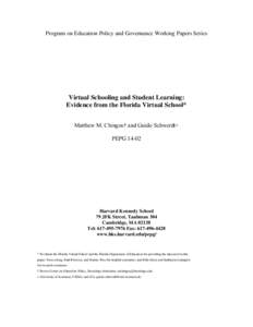 Program on Education Policy and Governance Working Papers Series  Virtual Schooling and Student Learning: Evidence from the Florida Virtual School* Matthew M. Chingos† and Guido Schwerdt+ PEPG 14-02