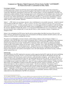 Comments on “Business Model Framework, Private Sector Facility” (GCF/B[removed]By Friends of the Earth U.S. and Institute for Policy Studies Governance structure A separate governance structure for the Private Sector 