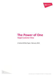 The Power of One Single Customer View A Salmat White Paper, Februarywww.salmat.com.au, © Copyright 2013 Salmat Ltd. All rights reserved