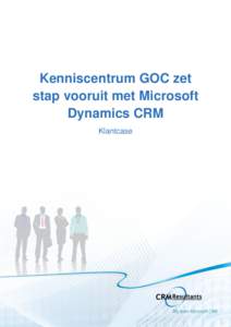 Kenniscentrum GOC zet stap vooruit met Microsoft Dynamics CRM Klantcase  CRM bij Kenniscentra