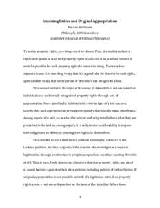 Imposing Duties and Original Appropriation Bas van der Vossen Philosophy, UNC Greensboro (published in Journal of Political Philosophy)  To justify property rights, two things must be shown. First, the kind of exclusive