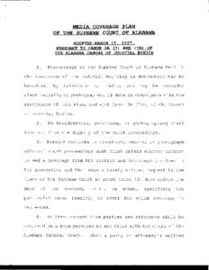 MEDIA COVERAGE PLAN OF THE SUPREME COURT OF ALABAMA ADOPTED MARCH 15, 2007, PURSUANT TO CANON 3A. (7) AND (7B) OF THE ALABAMA CANONS OF JUDICIAL ETHICS