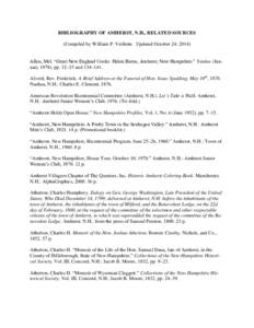 BIBLIOGRAPHY OF AMHERST, N.H., RELATED SOURCES (Compiled by William P. Veillette. Updated October 24, 2014) Allen, Mel. “Great New England Cooks: Helen Burns, Amherst, New Hampshire.” Yankee (January 1978), pp. 32–