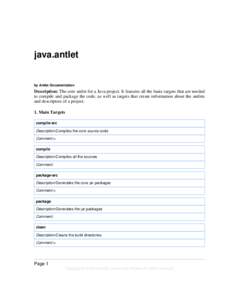 java.antlet  by Antlet Documentation Description: The core antlet for a Java project. It features all the basic targets that are needed to compile and package the code, as well as targets that create information about th