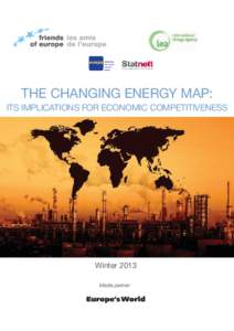 The changing energy map: Its implications for economic competitiveness  1 The changing energy map: its implications for economic competitiveness
