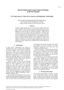 PAGE 228  Speech Enhancement Using Temporal Masking in the FFT Domain Yao Wang, Jiong An, Teddy Surya Gunawan, and Eliathamby Ambikairajah School of Electrical Engineering and Telecommunications
