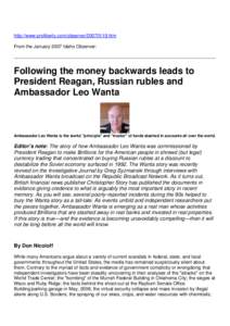 http://www.proliberty.com/observer[removed]htm From the January 2007 Idaho Observer: Following the money backwards leads to President Reagan, Russian rubles and Ambassador Leo Wanta